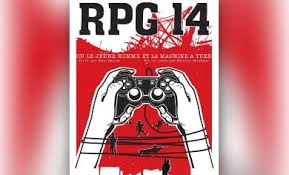 RPG14 ou le jeune homme et la machine à tuer