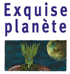 Exquise planète